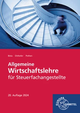 Abbildung von Biela / Otthofer | Allgemeine Wirtschaftslehre für Steuerfachangestellte | 20. Auflage | 2024 | beck-shop.de