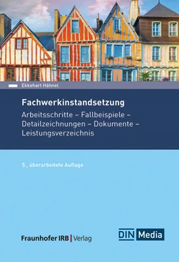 Abbildung von Hähnel | Fachwerkinstandsetzung | 5. Auflage | 2024 | beck-shop.de