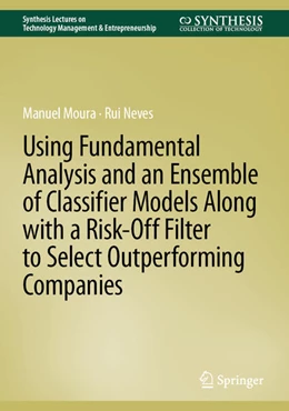 Abbildung von Moura / Neves | Using Fundamental Analysis and an Ensemble of Classifier Models Along with a Risk-Off Filter to Select Outperforming Companies | 1. Auflage | 2024 | beck-shop.de