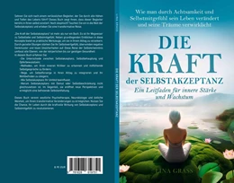 Abbildung von Grass / Publishing | Die Kraft der Selbstakzeptanz | 1. Auflage | 2024 | beck-shop.de