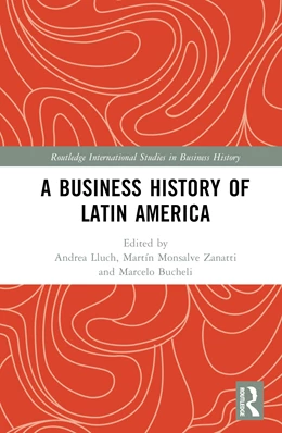 Abbildung von Lluch / Bucheli | A Business History of Latin America | 1. Auflage | 2024 | beck-shop.de