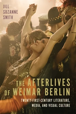 Abbildung von Smith | The Afterlives of Weimar Berlin | 1. Auflage | 2024 | beck-shop.de