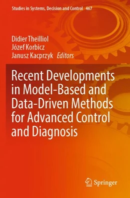 Abbildung von Theilliol / Kacprzyk | Recent Developments in Model-Based and Data-Driven Methods for Advanced Control and Diagnosis | 1. Auflage | 2024 | beck-shop.de