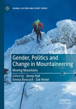 Abbildung von Hall / Avner | Gender, Politics and Change in Mountaineering | 1. Auflage | 2024 | beck-shop.de