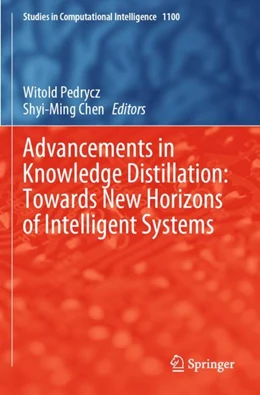 Abbildung von Chen / Pedrycz | Advancements in Knowledge Distillation: Towards New Horizons of Intelligent Systems | 1. Auflage | 2024 | beck-shop.de