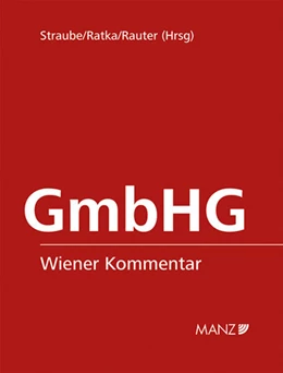 Abbildung von Straube / Ratka | Wiener Kommentar zum GmbH-Gesetz | 1. Auflage | 2024 | beck-shop.de