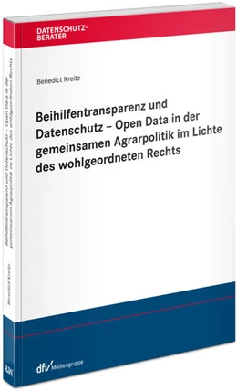 Abbildung von Kreitz | Beihilfentransparenz und Datenschutz - Open Data in der gemeinsamen Agrarpolitik im Lichte des wohlgeordneten Rechts | 1. Auflage | 2024 | beck-shop.de