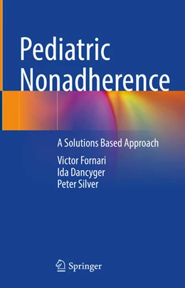Abbildung von Fornari / Dancyger | Pediatric Nonadherence | 1. Auflage | 2024 | beck-shop.de