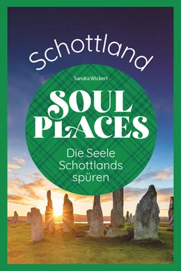 Abbildung von Wickert | Soul Places Schottland - Die Seele Schottlands spüren | 1. Auflage | 2024 | beck-shop.de