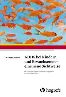 Abbildung von Brown | ADHS bei Kindern und Erwachsenen - eine neue Sichtweise | 1. Auflage | 2018 | beck-shop.de