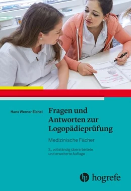 Abbildung von Eichel | Fragen und Antworten zur Logopädieprüfung | 3. Auflage | 2022 | beck-shop.de