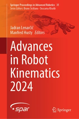 Abbildung von Lenarcic / Husty | Advances in Robot Kinematics 2024 | 1. Auflage | 2024 | beck-shop.de