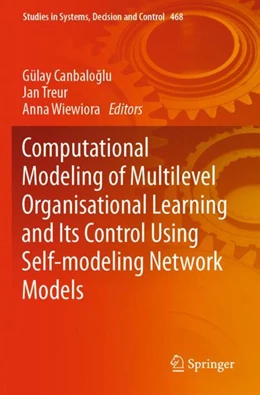 Abbildung von Canbaloglu / Treur | Computational Modeling of Multilevel Organisational Learning and Its Control Using Self-modeling Network Models | 1. Auflage | 2024 | 468 | beck-shop.de
