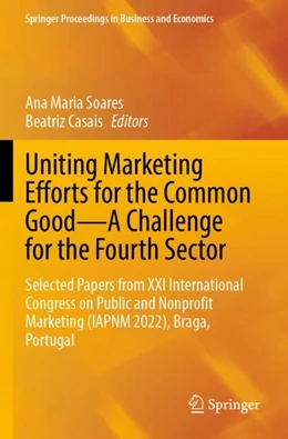 Abbildung von Soares / Casais | Uniting Marketing Efforts for the Common Good—A Challenge for the Fourth Sector | 1. Auflage | 2024 | beck-shop.de