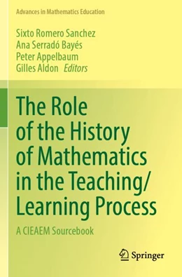 Abbildung von Romero Sanchez / Serradó Bayés | The Role of the History of Mathematics in the Teaching/Learning Process | 1. Auflage | 2024 | beck-shop.de
