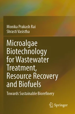 Abbildung von Rai / Vasistha | Microalgae Biotechnology for Wastewater Treatment, Resource Recovery and Biofuels | 1. Auflage | 2024 | beck-shop.de