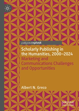 Abbildung von Greco | Scholarly Publishing in the Humanities, 2000-2024 | 1. Auflage | 2024 | beck-shop.de