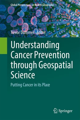 Abbildung von Dummer | Understanding Cancer Prevention through Geospatial Science | 1. Auflage | 2024 | beck-shop.de