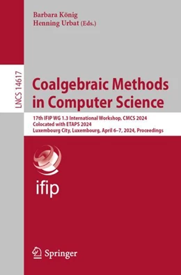 Abbildung von König / Urbat | Coalgebraic Methods in Computer Science | 1. Auflage | 2024 | 14617 | beck-shop.de