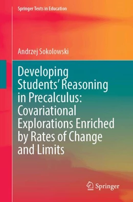Abbildung von Sokolowski | Developing Students’ Reasoning in Precalculus: Covariational Explorations Enriched by Rates of Change and Limits | 1. Auflage | 2024 | beck-shop.de