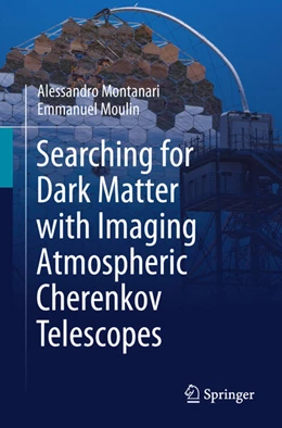 Abbildung von Montanari / Moulin | Searching for Dark Matter with Imaging Atmospheric Cherenkov Telescopes | 1. Auflage | 2025 | beck-shop.de