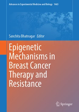 Abbildung von Bhatnagar | Epigenetic Mechanisms in Breast Cancer Therapy and Resistance | 1. Auflage | 2025 | 1465 | beck-shop.de