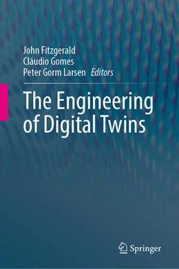 Abbildung von Fitzgerald / Gomes | The Engineering of Digital Twins | 1. Auflage | 2024 | beck-shop.de