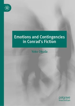 Abbildung von Okuda | Emotions and Contingencies in Conrad's Fiction | 1. Auflage | 2024 | beck-shop.de