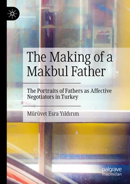 Abbildung von Yildirim | The Making of a Makbul Father | 1. Auflage | 2024 | beck-shop.de