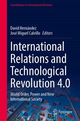 Abbildung von Martínez / Calvillo Cisneros | International Relations and Technological Revolution 4.0 | 1. Auflage | 2024 | beck-shop.de