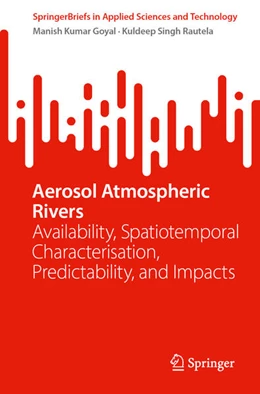Abbildung von Goyal / Rautela | Aerosol Atmospheric Rivers | 1. Auflage | 2024 | beck-shop.de