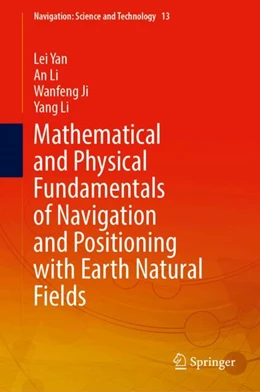 Abbildung von Yan / Li | Mathematical and Physical Fundamentals of Navigation and Positioning with Earth Natural Fields | 1. Auflage | 2024 | 13 | beck-shop.de
