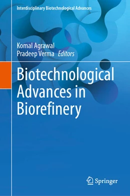 Abbildung von Agrawal / Verma | Biotechnological Advances in Biorefinery | 1. Auflage | 2024 | beck-shop.de