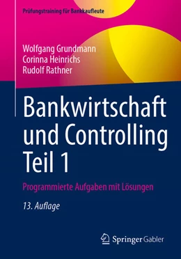Abbildung von Grundmann / Heinrichs | Bankwirtschaft und Controlling Teil 1 | 13. Auflage | 2024 | beck-shop.de