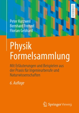 Abbildung von Kurzweil / Frenzel | Physik Formelsammlung | 6. Auflage | 2024 | beck-shop.de