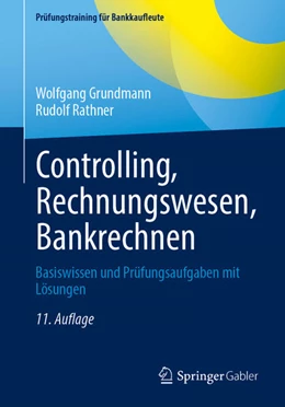 Abbildung von Grundmann / Rathner | Controlling, Rechnungswesen, Bankrechnen | 11. Auflage | 2024 | beck-shop.de