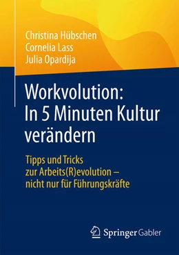 Abbildung von Hübschen / Lass | Workvolution: In 5 Minuten Kultur verändern | 1. Auflage | 2024 | beck-shop.de