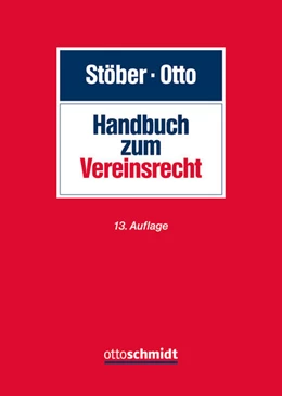 Abbildung von Stöber / Otto | Handbuch zum Vereinsrecht | 13. Auflage | 2024 | beck-shop.de