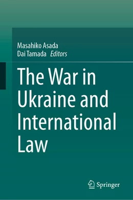 Abbildung von Asada / Tamada | The War in Ukraine and International Law | 1. Auflage | 2024 | beck-shop.de