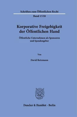 Abbildung von Retzmann | Korporative Freigebigkeit der Öffentlichen Hand | 1. Auflage | 2024 | 1538 | beck-shop.de