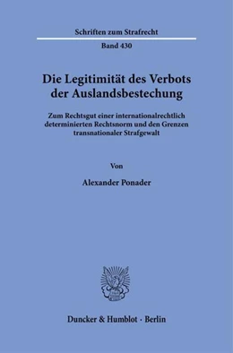Abbildung von Ponader | Die Legitimität des Verbots der Auslandsbestechung | 1. Auflage | 2024 | 430 | beck-shop.de
