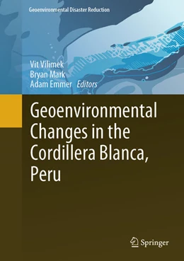 Abbildung von Vilímek / Mark | Geoenvironmental Changes in the Cordillera Blanca, Peru | 1. Auflage | 2024 | beck-shop.de
