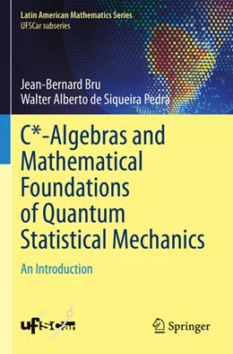 Abbildung von Alberto de Siqueira Pedra / Bru | C*-Algebras and Mathematical Foundations of Quantum Statistical Mechanics | 1. Auflage | 2024 | beck-shop.de