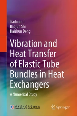 Abbildung von Ji / Shi | Vibration and Heat Transfer of Elastic Tube Bundles in Heat Exchangers | 1. Auflage | 2024 | beck-shop.de