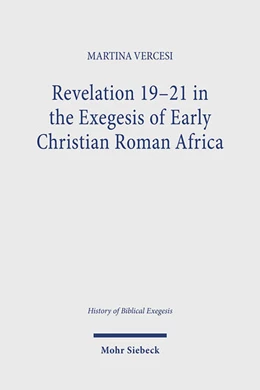 Abbildung von Vercesi | Revelation 19-21 in the Exegesis of Early Christian Roman Africa | 1. Auflage | 2024 | beck-shop.de