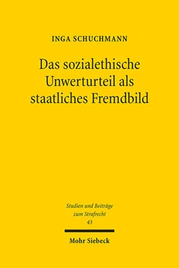 Abbildung von Schuchmann | Das sozialethische Unwerturteil als staatliches Fremdbild | 1. Auflage | 2024 | 43 | beck-shop.de