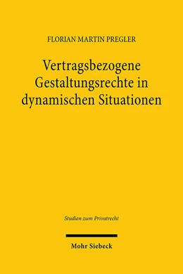 Abbildung von Pregler | Vertragsbezogene Gestaltungsrechte in dynamischen Situationen | 1. Auflage | 2024 | 121 | beck-shop.de