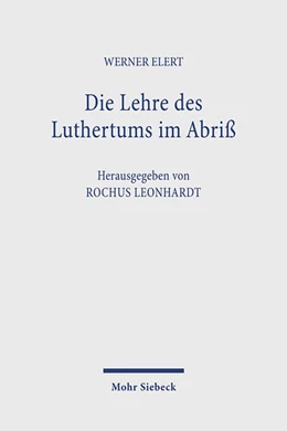 Abbildung von Elert / Leonhardt | Die Lehre des Luthertums im Abriß | 1. Auflage | 2024 | beck-shop.de