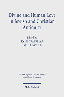 Abbildung von Crabbe / Lincicum | Divine and Human Love in Jewish and Christian Antiquity | 1. Auflage | 2024 | beck-shop.de
