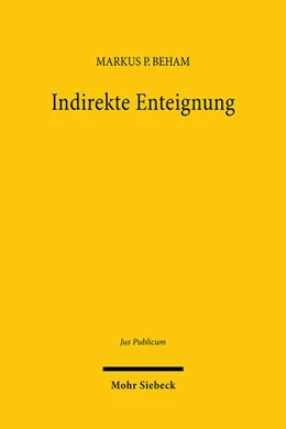 Abbildung von Beham | Indirekte Enteignung | 1. Auflage | 2025 | beck-shop.de